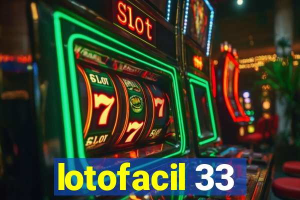 lotofacil 33